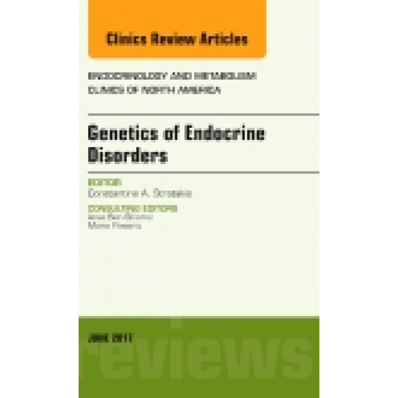 Genetics of Endocrine Disorders, An Issue of Endocrinology and Metabolism Clinics of North America, Volume 46-2