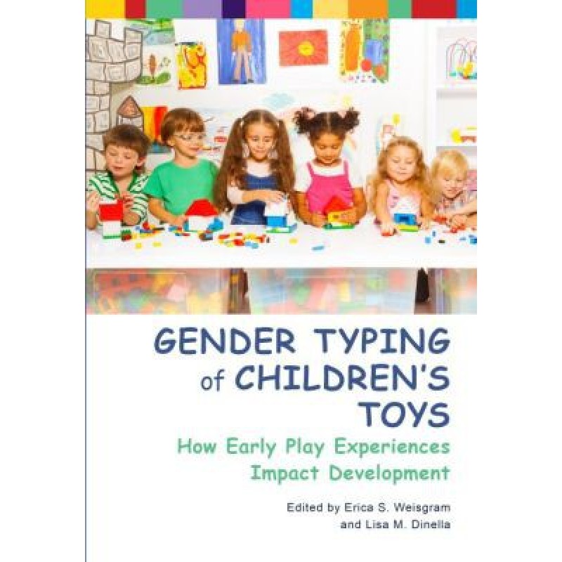 Gender Typing of Children's Toys How Early Play Experiences Impact Development