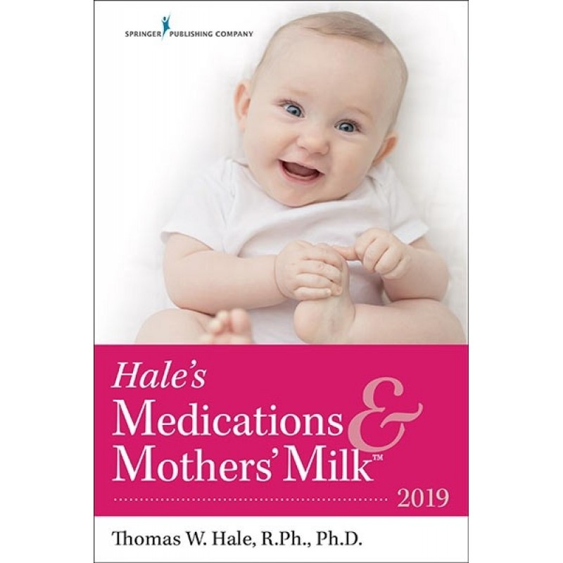 Hale's Medications and Mothers' Milk 2019