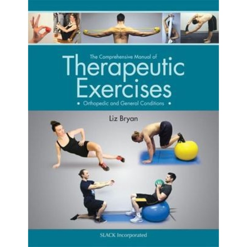 The Comprehensive Manual of Therapeutic Exercises Orthopedic and General Conditions