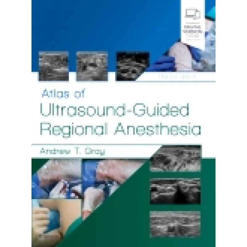 Atlas of Ultrasound-Guided Regional Anesthesia, 3rd Edition