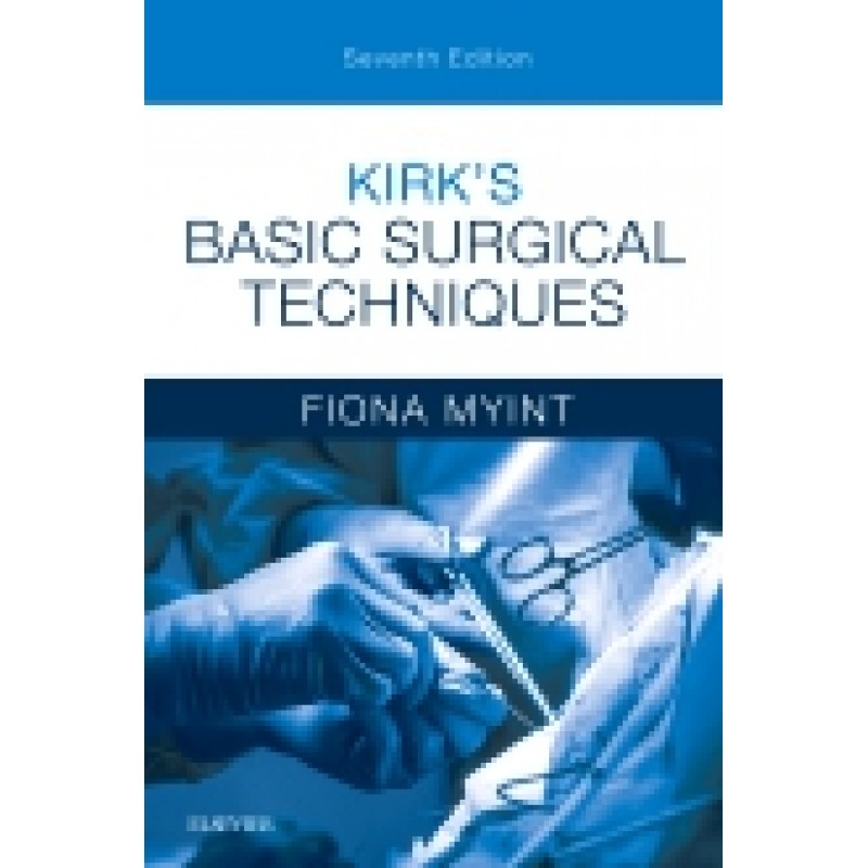 Kirk's Basic Surgical Techniques, 7th Edition