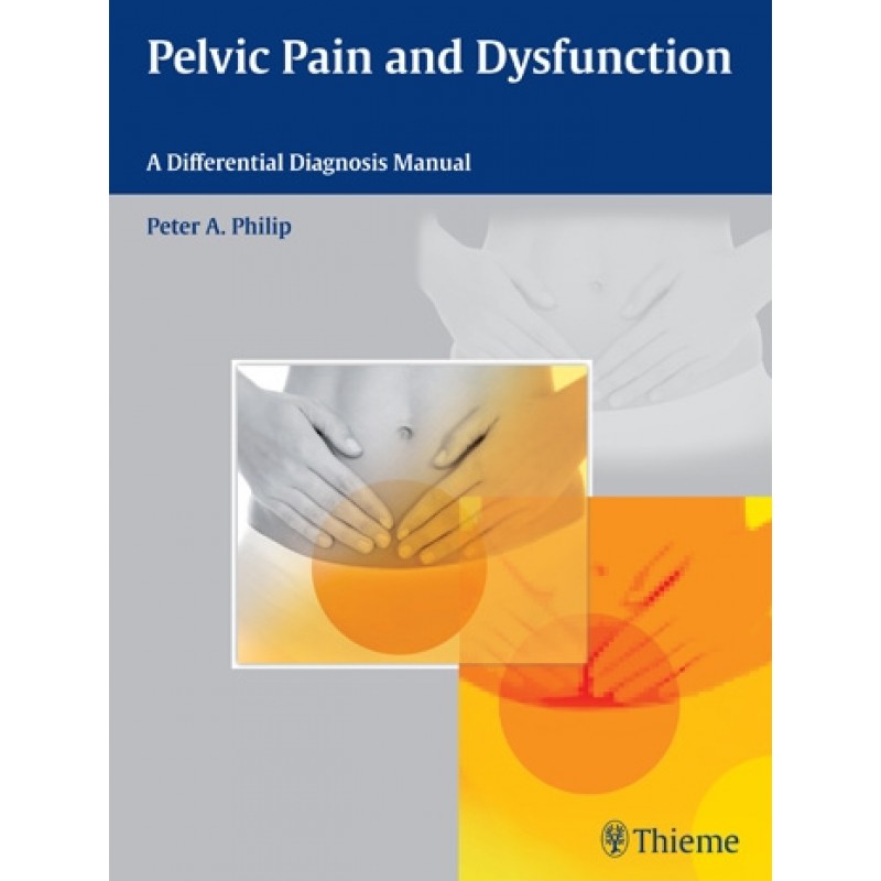 Pelvic Pain and Dysfunction A Differential Diagnosis Manual