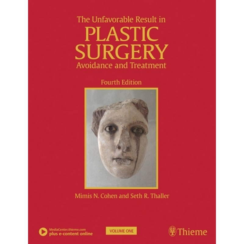 The Unfavorable Result in Plastic Surgery Avoidance and Treatment 4th Edition