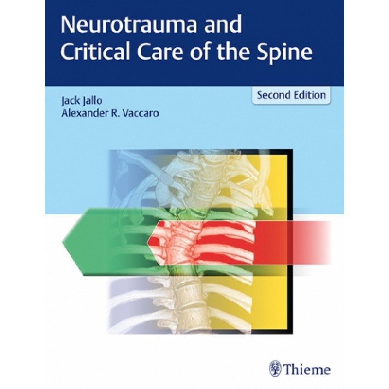 Neurotrauma and Critical Care of the Spine 2nd Edition