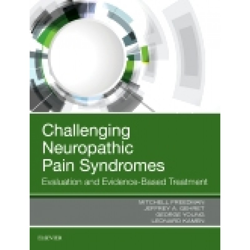 Challenging Neuropathic Pain Syndromes Evaluation and Evidence-Based Treatment