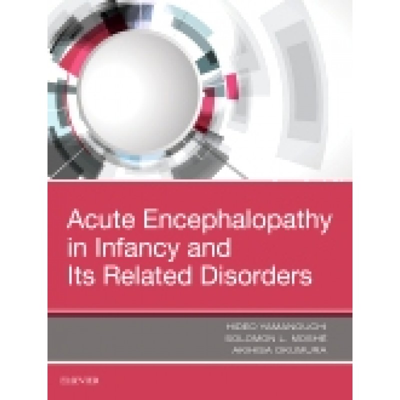 Acute Encephalopathy and Encephalitis in Infancy and Its Related Disorders