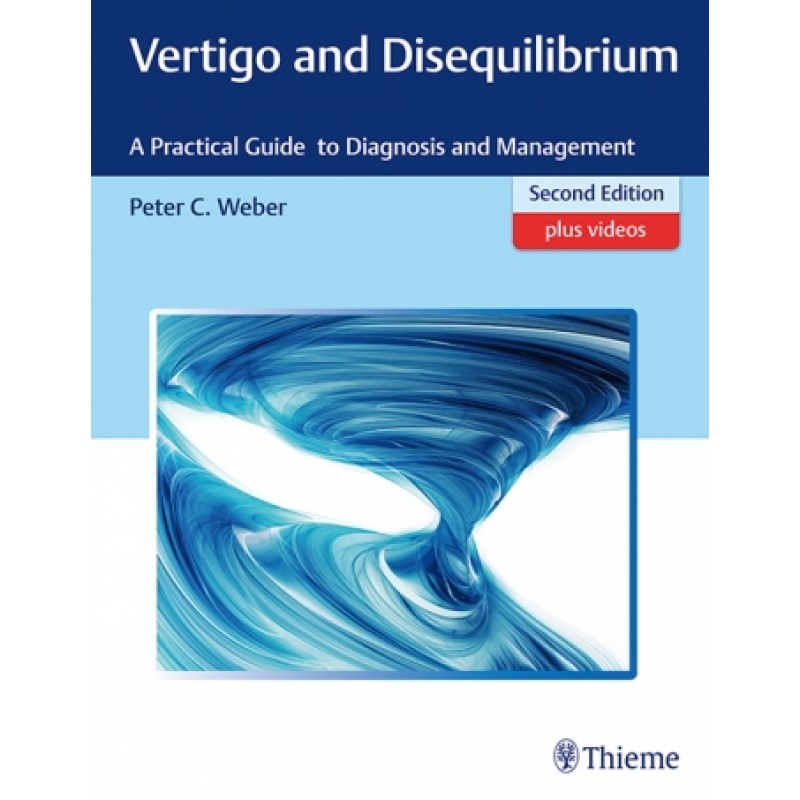 Vertigo and Disequilibrium A Practical Guide to Diagnosis and Management 2nd Edition