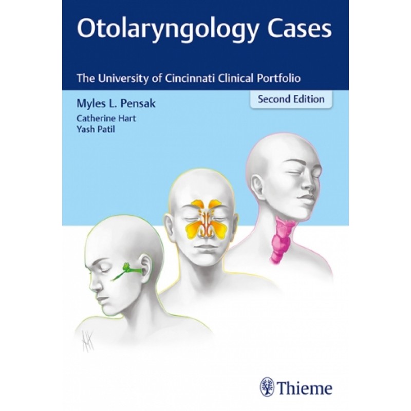 Otolaryngology Cases The University of Cincinnati Clinical Portfolio 2nd Edition