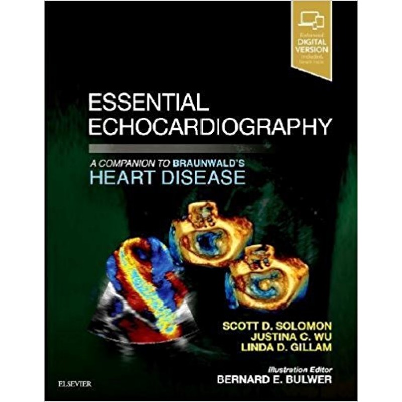 Essential Echocardiography A Companion to Braunwald’s Heart Disease