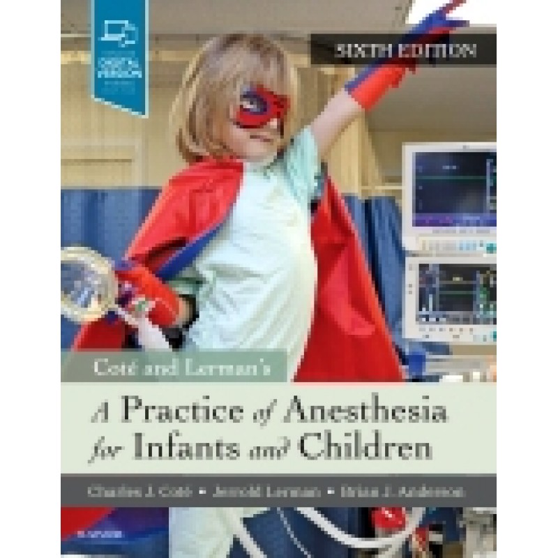 A Practice of Anesthesia for Infants and Children, 6th Edition