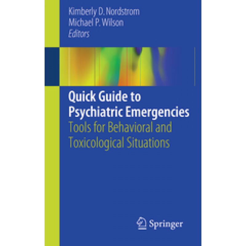 Quick Guide to Psychiatric Emergencies Tools for Behavioral and Toxicological Situations