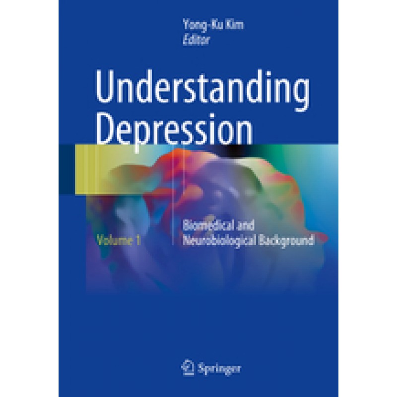 Understanding Depression: Volume 1. Biomedical and Neurobiological Background