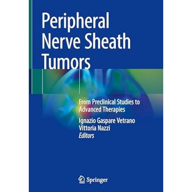 Peripheral Nerve Sheath Tumors. From Preclinical Studies to Advanced Therapies