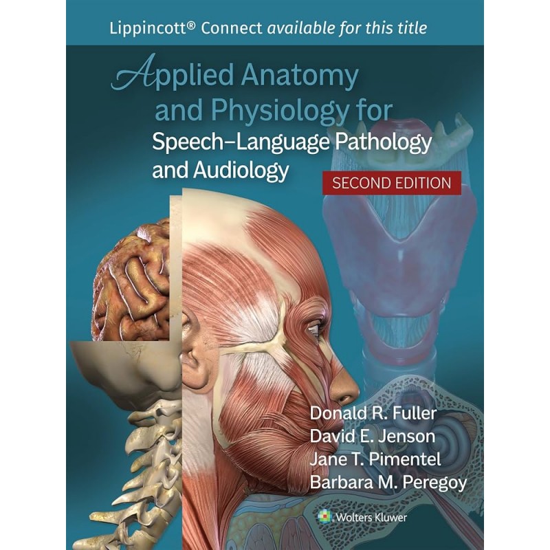 Applied Anatomy and Physiology for Speech-Language Pathology and Audiology 2nd edition