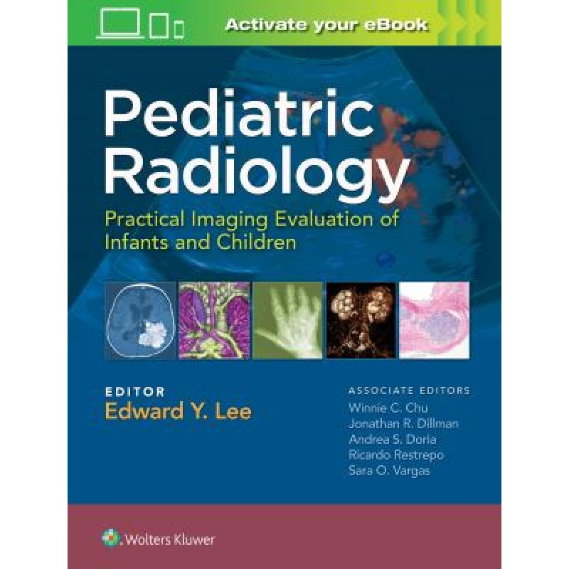 Pediatric Radiology: Practical Imaging Evaluation of Infants and Children, 1e