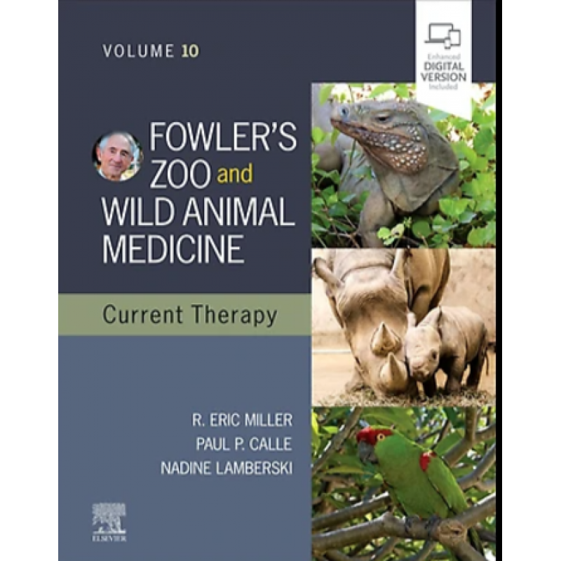 Fowler’s Zoo and Wild Animal Medicine Current Therapy, Volume 10, 1st Edition