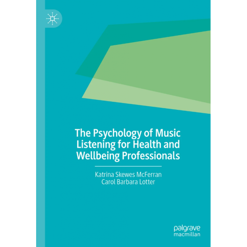 The Psychology of Music Listening for Health and Wellbeing Professionals