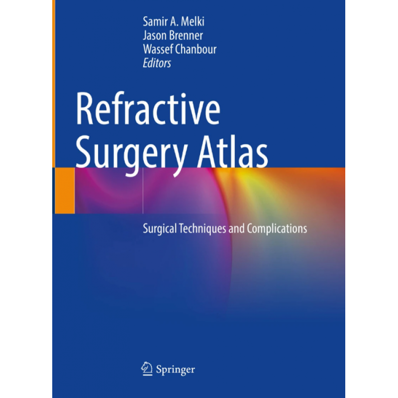 Refractive Surgery Atlas. Surgical techniques and complications