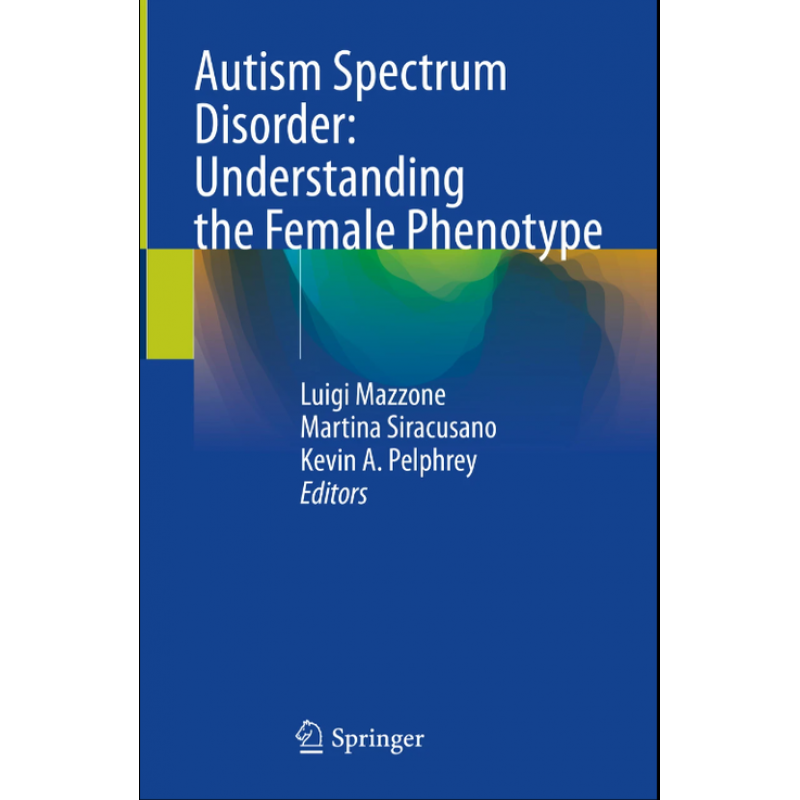 Autism Spectrum Disorder: Understanding the Female Phenotype