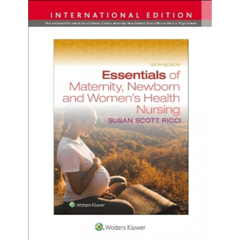 Essentials of Maternity, Newborn, and Women’s Health Nursing Sixth edition, International Edition