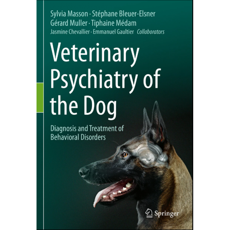 Veterinary Psychiatry of the Dog. Diagnosis and Treatment of Behavioral Disorders