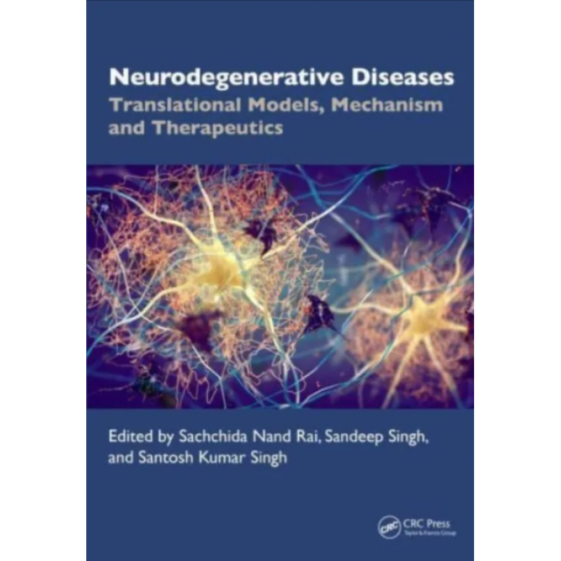 Neurodegenerative Diseases. Translational Model, Mechanism and Therapeutics