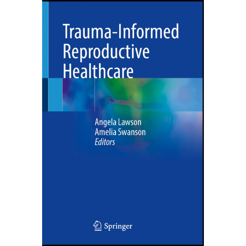 Trauma-Informed Reproductive Healthcare