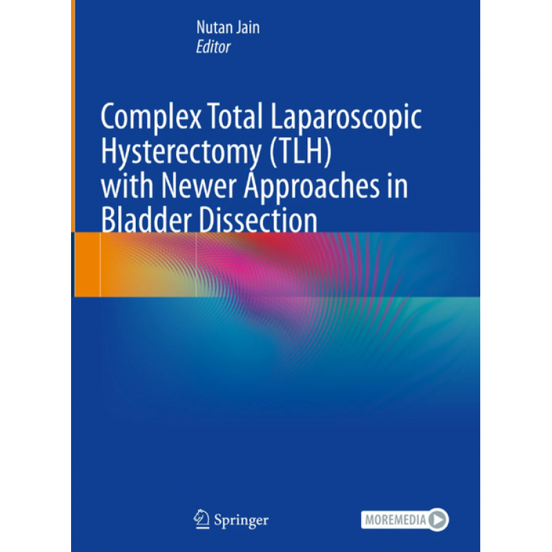 Complex Total Laparoscopic Hysterectomy (TLH) with Newer Approaches in Bladder Dissection