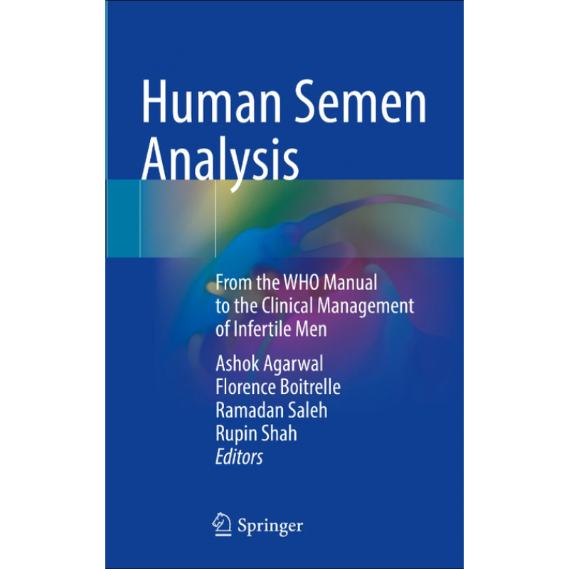 Human Semen Analysis. From the WHO Manual to the Clinical Management of Infertile Men