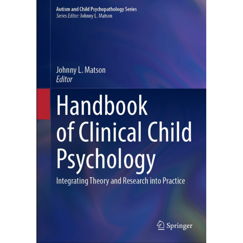 Handbook of Clinical Child Psychology. Integrating Theory and Research into Practice