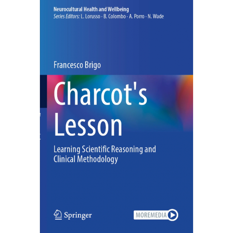 Charcot’s Lesson. Learning Scientific Reasoning and Clinical Methodology