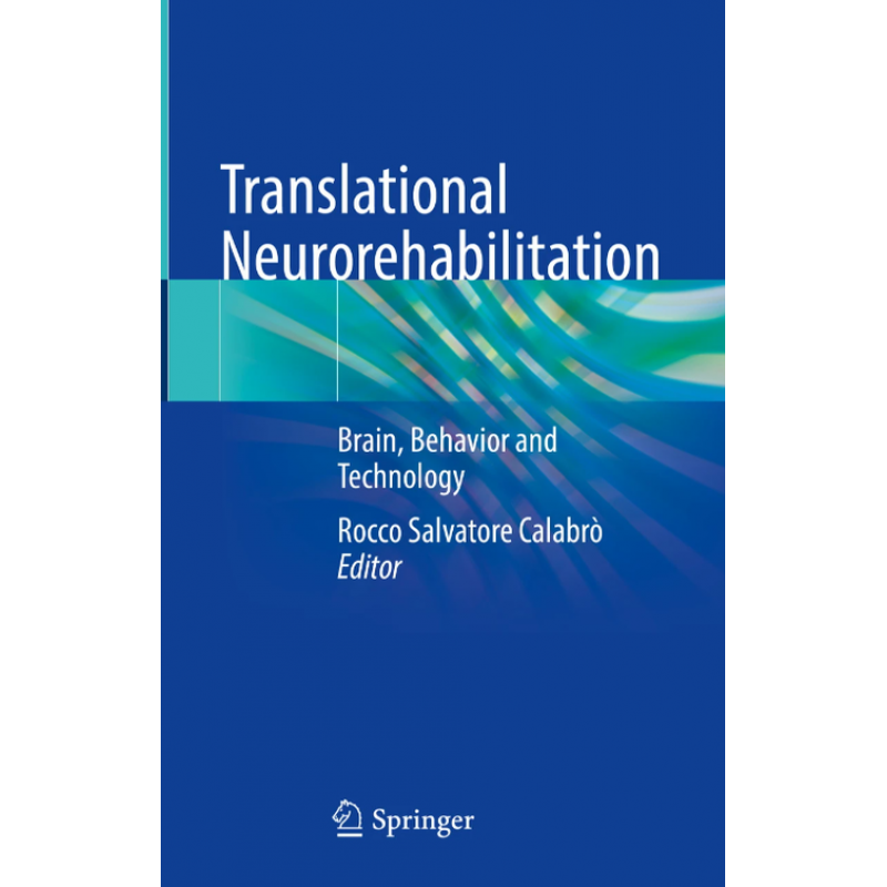 Translational Neurorehabilitation. Brain, Behavior and Technology