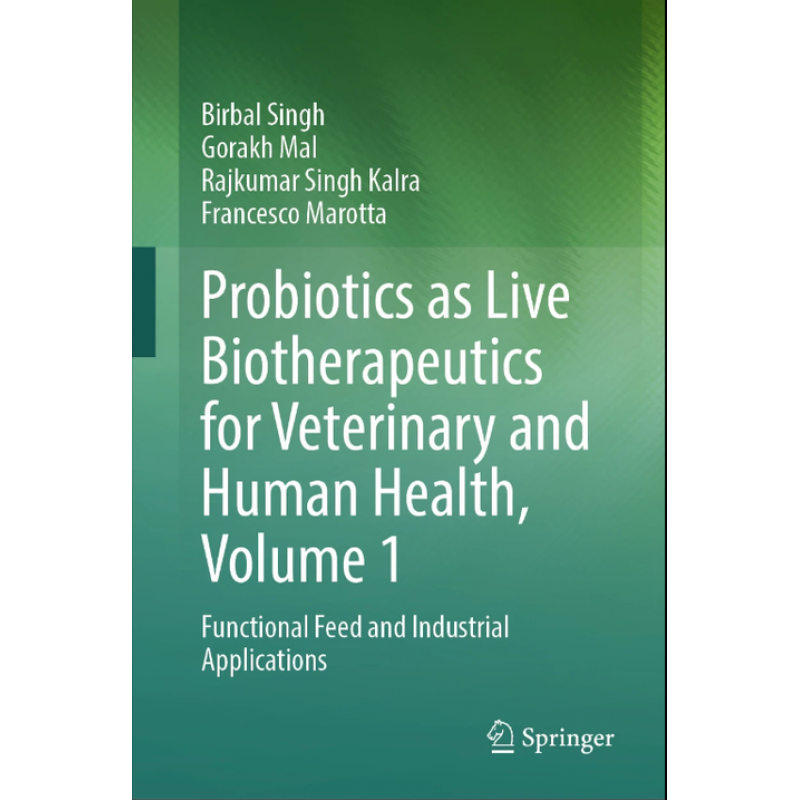 Probiotics as Live Biotherapeutics for Veterinary and Human Health, Volume 1 Functional Feed and Industrial Applications