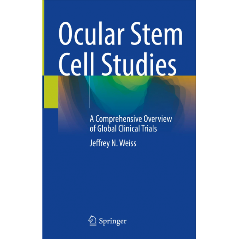 Ocular Stem Cell Studies. A Comprehensive Overview of Global Clinical Trials