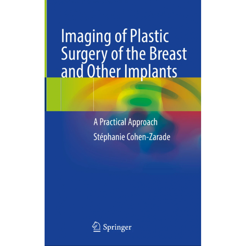 Imaging of Plastic Surgery of the Breast and Other Implants. A Practical Approach