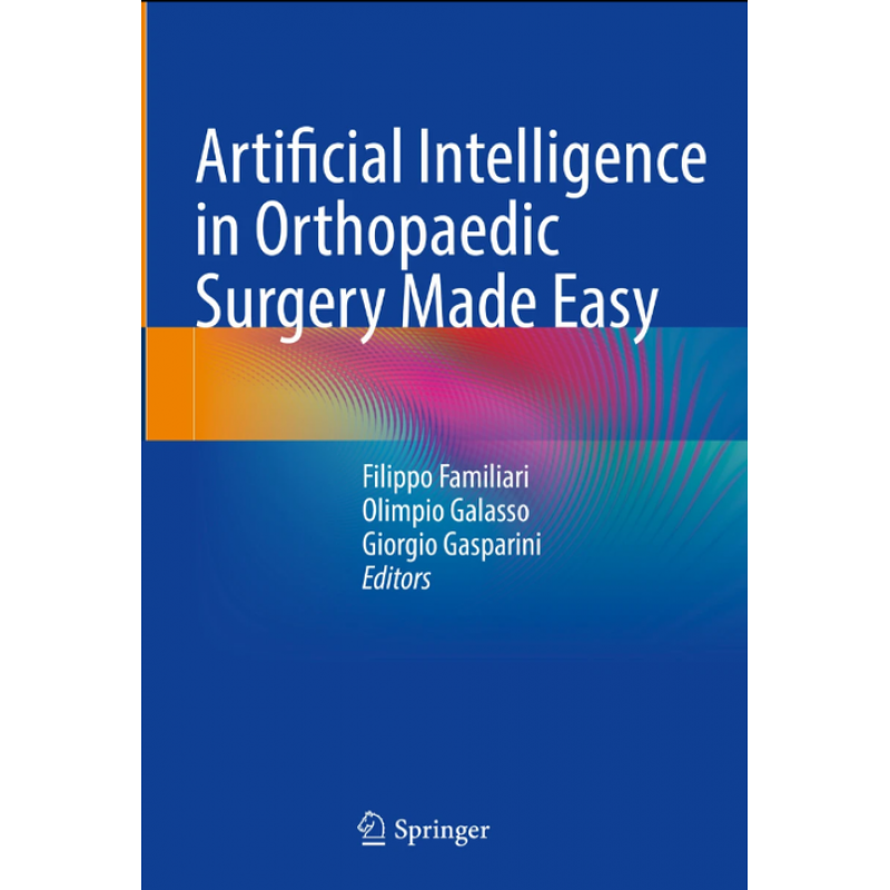 Artificial Intelligence in Orthopaedic Surgery Made Easy