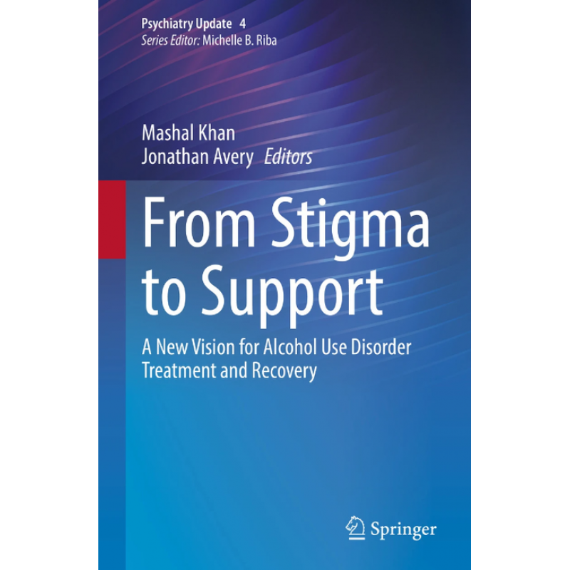 From Stigma to Support. A New Vision for Alcohol Use Disorder Treatment and Recovery