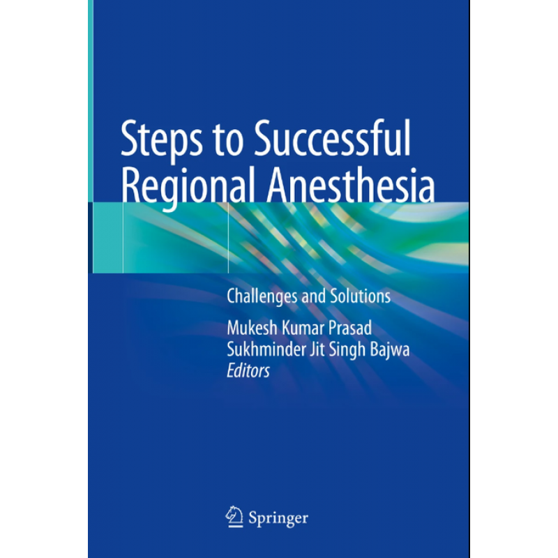 Steps to Successful Regional Anesthesia. Challenges and Solutions