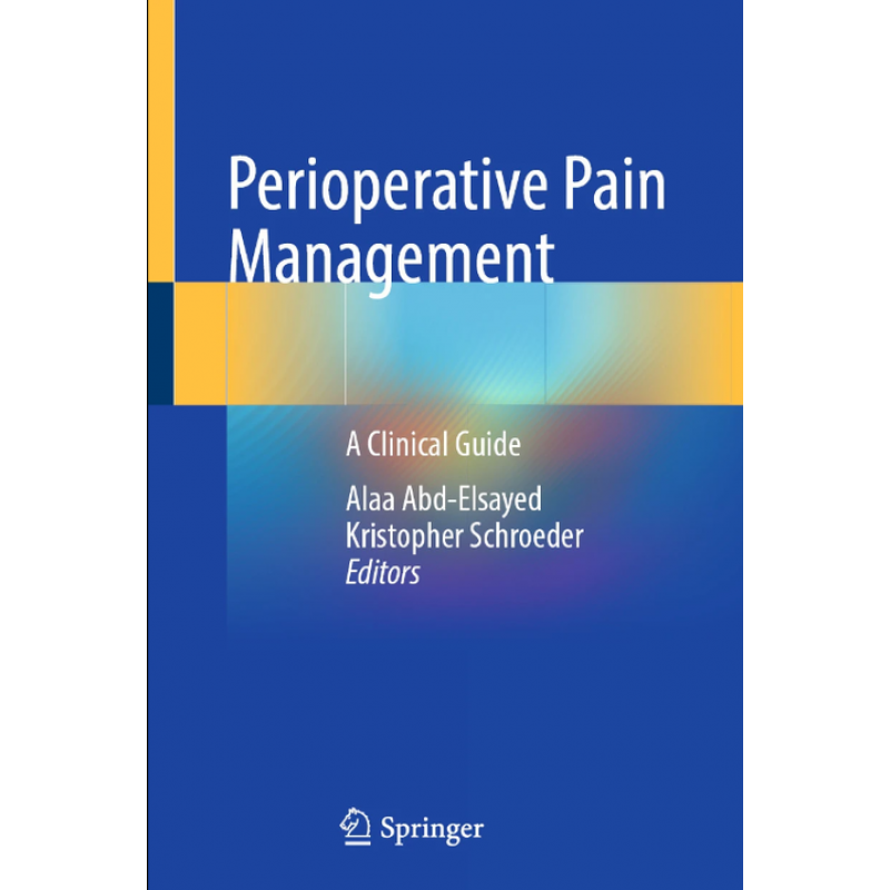 Perioperative Pain Management. A Clinical Guide