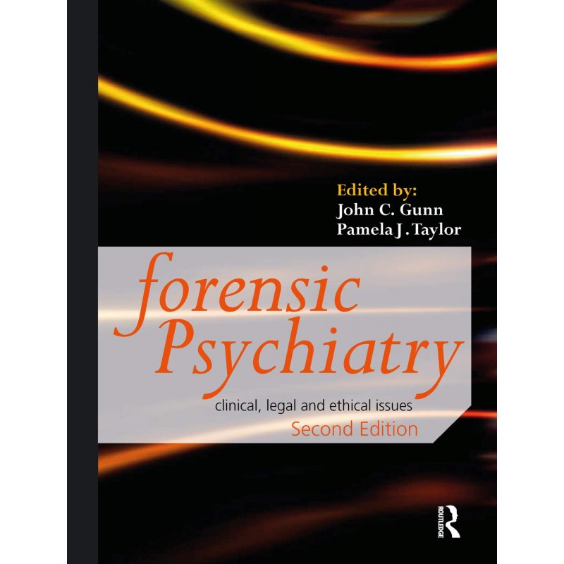 Forensic Psychiatry Clinical, Legal and Ethical Issues 2nd Edition