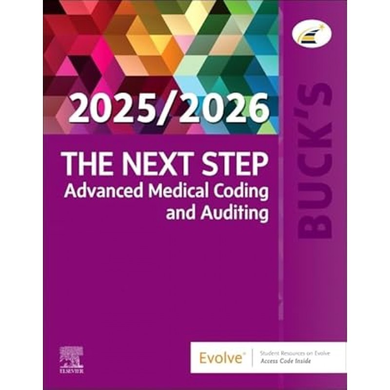 Buck’s The Next Step: Advanced Medical Coding and Auditing, 2025/2026 Edition, 1st Edition