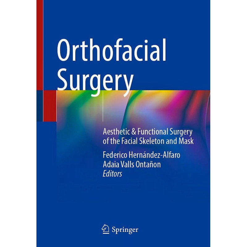 Orthofacial Surgery. Aesthetic & Functional Surgery of the Facial Skeleton and Mask