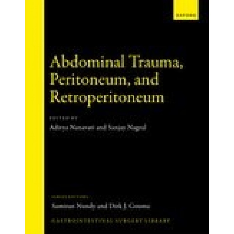 Abdominal Trauma, Peritoneum, and Retroperitoneum (Gastrointestinal Surgery Library)