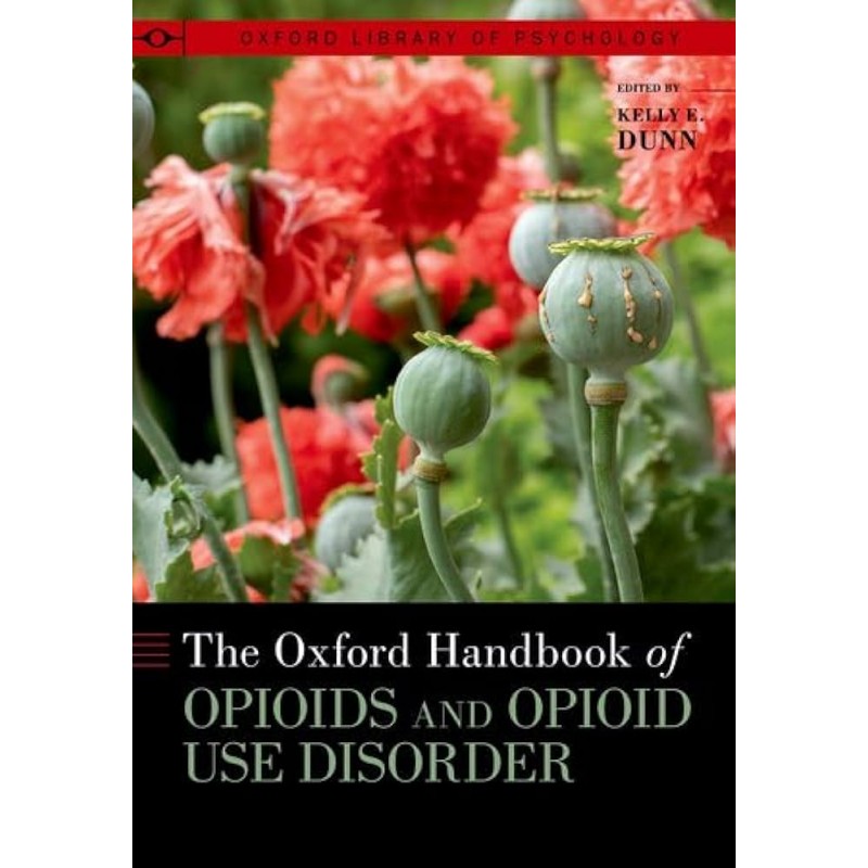 The Oxford Handbook of Opioids and Opioid Use Disorder