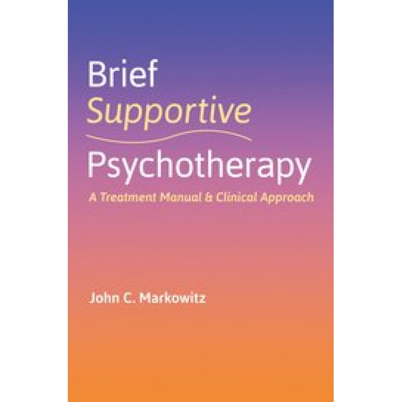 Brief Supportive Psychotherapy: A Treatment Manual and Clinical Approach