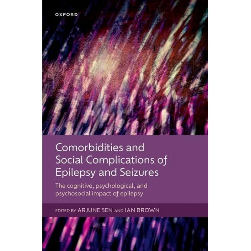 Comorbidities and Social Complications of Epilepsy and Seizures. The cognitive, psychological and psychosocial impact of epilepsy