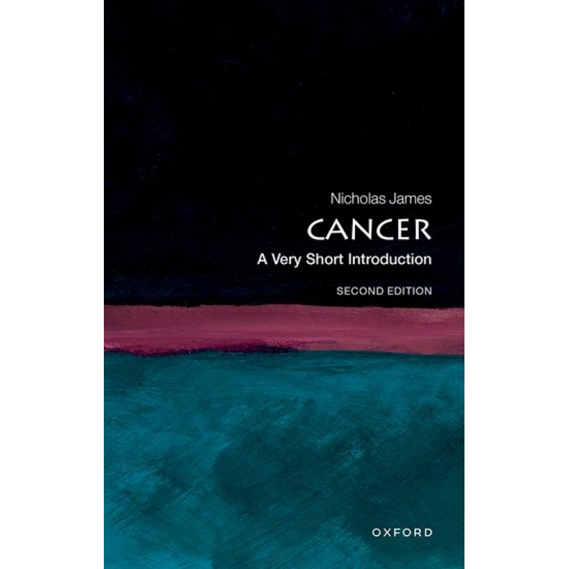 Cancer: A Very Short Introduction Second Edition