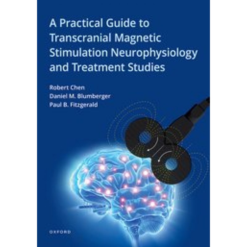 A Practical Guide to Transcranial Magnetic Stimulation Neurophysiology and Treatment Studies