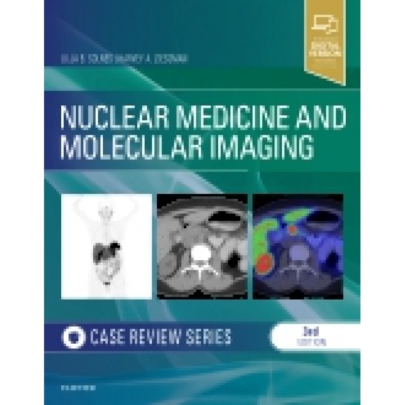 Nuclear Medicine and Molecular Imaging: Case Review Series, 3rd Edition